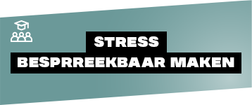 Stress bespreekbaar maken – Incompany training