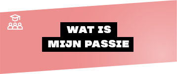 Wat is mijn passie? – Incompany training